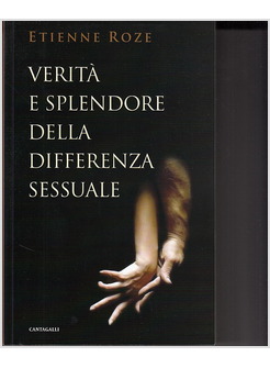 VERITA' E SPLENDORE DELLA DIFFERENZA SESSUALE NEL PENSIERO DI TONY ANATRELLA