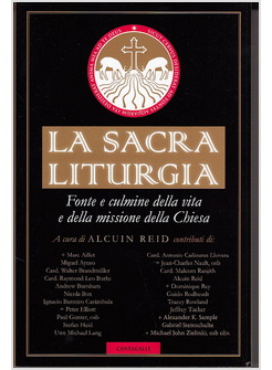LA SACRA LITURGIA. FONTE E CULMINE DELLA VITA E DELLA MISSIONE DELLA CHIESA