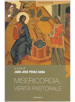 LA MISERICORDIA, VERITA' PASTORALE