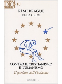 CONTRO IL CRISTIANISMO E L'UMANISMO. IL PERDONO DELL'OCCIDENTE
