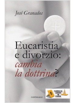 EUCARISTIA E DIVORZIO: CAMBIA LA DOTTRINA?