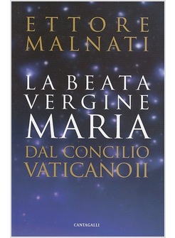 LA BEATA VERGINE MARIA DAL IL CONCILIO VATICANO II