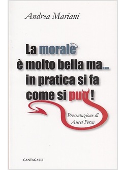 LA MORALE E' MOLTO BELLA MA... IN PRATICA SI FA COME SI PUO'!