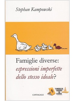 FAMIGLIE DIVERSE. ESPRESSIONI IMPERFETTE DELLO STESSO IDEALE?