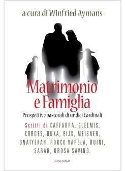 MATRIMONIO E FAMIGLIA. PROSPETTIVE PASTORALI DI UNDICI CARDINALI