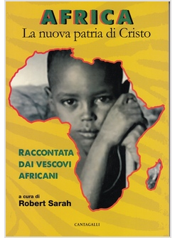 AFRICA LA NUOVA PATRIA DI CRISTO. RACCONTATA DAI VESCOVI AFRICANI