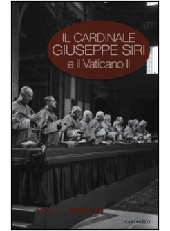 CARDINALE GIUSEPPE SIRI E IL VATICANO II. L'IMPEGNO PER IL RINNOVAMENTO DELLA CH