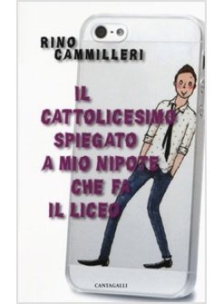 IL CATTOLICESIMO SPIEGATO A MIO NIPOTE CHE FA IL LICEO