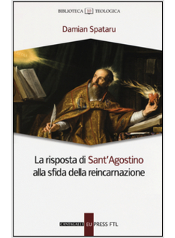 RISPOSTA DI S. AGOSTINO A/SFIDA DELLA REINCARNAZIONE (LA)