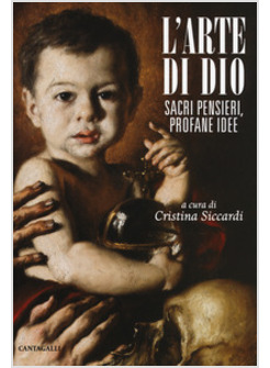 L'ARTE DI DIO. SACRI PENSIERI, PROFANE IDEE