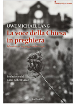 LA VOCE DELLA CHIESA IN PREGHIERA. RIFLESSIONI SUL LINGUAGGIO DELLA LITURGIA