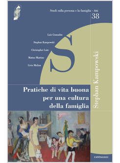 PRATICHE DI VITA BUONA PER UNA CULTURA DELLA FAMIGLIA