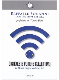 DIGITALE E POTERE COLLETTIVO. DA MARCO BIAGI A INDUSTRY 4.0