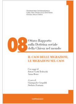 OTTAVO RAPPORTO SULLA DOTTRINA SOCIALE DELLA CHIESA NEL MONDO. VOL. 8: IL CAOS D
