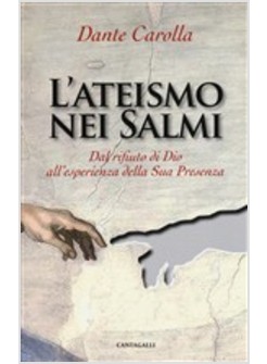 L'ATEISMO NEI SALMI. DAL RIFIUTO DI DIO ALL'ESPERIENZA DELLA SUA PRESENZA