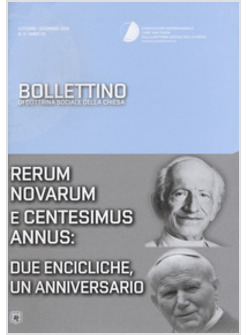 BOLLETTINO DI DOTTRINA SOCIALE DELLA CHIESA (2016). VOL. 4: RERUM NOVARUM E CENT