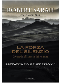 LA FORZA DEL SILENZIO CONTRO LA DITTATURA DEL RUMORE PREFAZIONE DI BENEDETTO XVI
