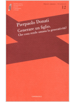 GENERARE UN FIGLIO: CHE COSA RENDE UMANA LA GENERATIVITA'
