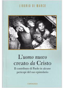 L'UOMO NUOVO CREATO DA CRISTO 