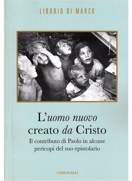 L'UOMO NUOVO CREATO DA CRISTO 