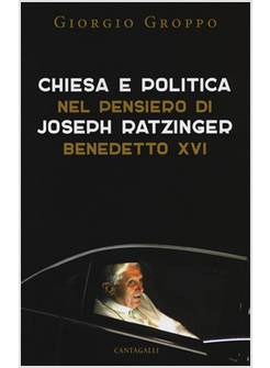 CHIESA E POLITICA NEL PENSIERO DI JOSEPH RATZINGER BENEDETTO XVI