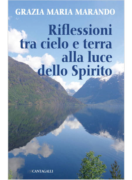 RIFLESSIONI TRA CIELO E TERRA ALLA LUCE DELLO SPIRITO