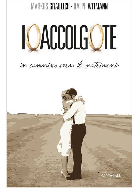 IO ACCOLGO TE. IN CAMMINO VERSO IL MATRIMONIO