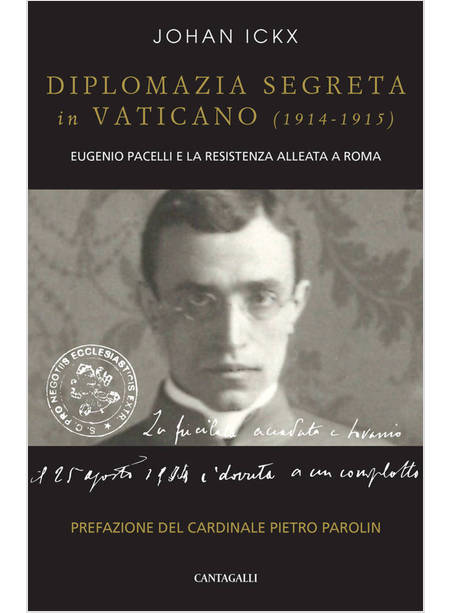 DIPLOMAZIA SEGRETA IN VATICANO (1914-1915). EUGENIO PACELLI E LA RESISTENZA