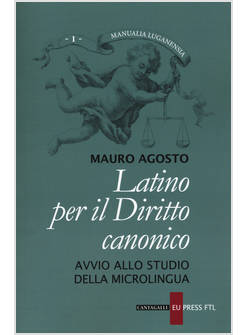 LATINO PER IL DIRITTO CANONICO. AVVIO ALLO STUDIO DELLA MICROLINGUA