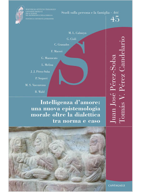 INTELLIGENZA D'AMORE. UNA NUOVA EPISTEMOLOGIA MORALE OLTRE LA DIALETTICA 