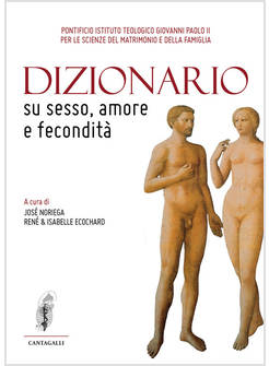 DIZIONARIO SU SESSO AMORE E FECONDITA'