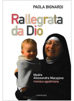 RALLEGRATA DA DIO. MADRE ALESSANDRA MACAJONE MONACA AGOSTINIANA