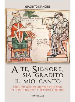 A TE, SIGNORE, SIA GRADITO IL MIO CANTO. I TESTI DEI CANTI PROCESSIONALI