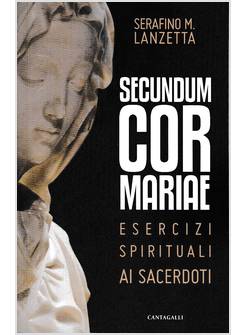 SECUNDUM COR MARIAE ESERCIZI SPIRITUALI AI SACERDOTI