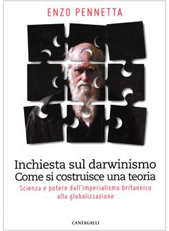 INCHIESTA SUL DARWINISMO COME SI COSTRUISCE UNA TEORIA SCIENZA E POTERE