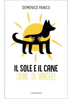 SOLE E IL CANE. STORIE DI VANGELO (IL)