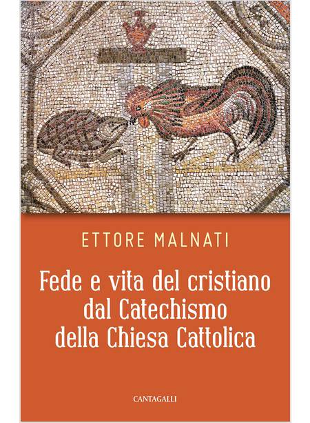 FEDE E VITA DEL CRISTIANO DAL CATECHISMO DELLA CHIESA CATTOLICA