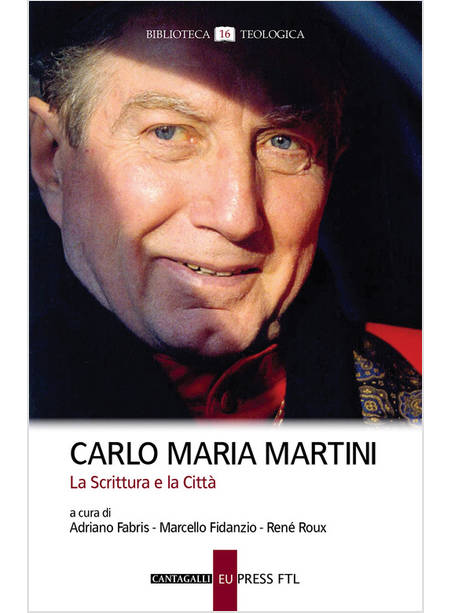 CARLO MARIA MARTINI LA SCRITTURA E LA CITTA'