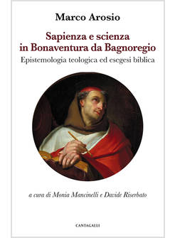 SAPIENZA E SCIENZA IN BONAVENTURA DA BAGNOREGIO. EPISTEMOLOGIA TEOLOGICA