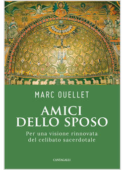 AMICI DELLO SPOSO. PER UNA VISIONE RINNOVATA DEL CELIBATO SACERDOTALE