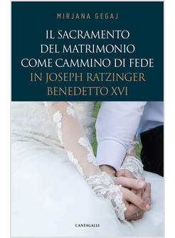 IL SACRAMENTO DEL MATRIMONIO COME CAMMINO DI FEDE