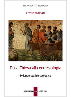 DALLA CHIESA ALLA ECCLESIOLOGIA- SVILUPPO STORICO-TEOLOGICO