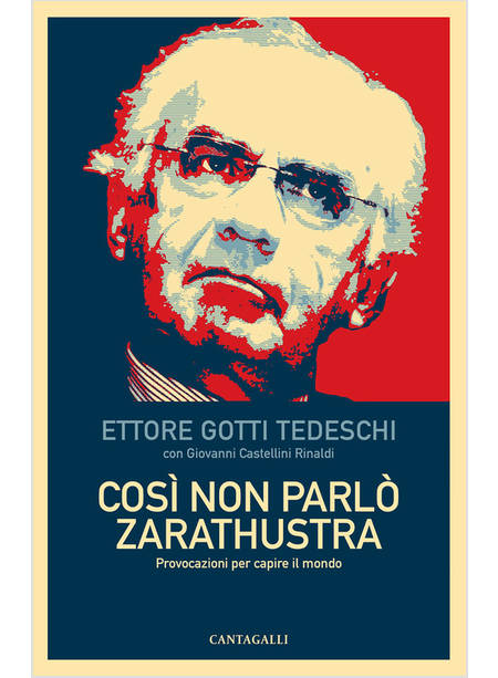 COSI' NON PARLO' ZARATHUSTRA PROVOCAZIONI PER CAPIRE IL MONDO