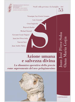 AZIONE UMANA E SALVEZZA DIVINA. LA DINAMICA OPERATIVA DELLA GRAZIA COME SUPERAME