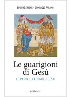 LE GUARIGIONI DI GESU'. LE PAROLE I LUOGHI I GESTI 