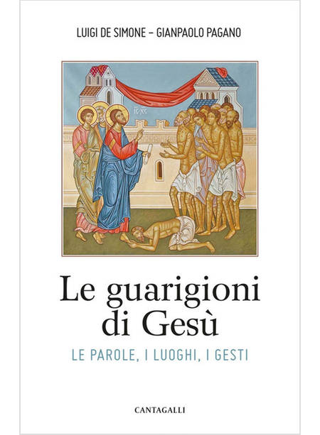 LE GUARIGIONI DI GESU'. LE PAROLE I LUOGHI I GESTI 