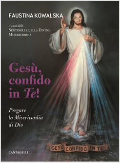 GESU', CONFIDO IN TE! PREGARE LA MISERICORDIA DI DIO