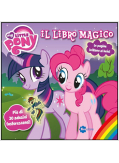 MY LITTLE PONY IL LIBRO MAGICO