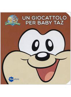 UN GIOCATTOLO PER BABY TAZ. LIBROTTONI