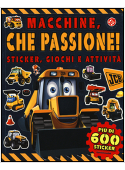 MACCHINE, CHE PASSIONE! STICKER GIOCHI E ATTIVITA'